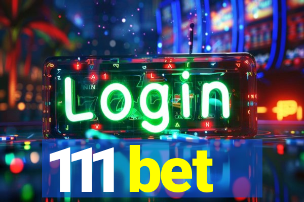 111 bet